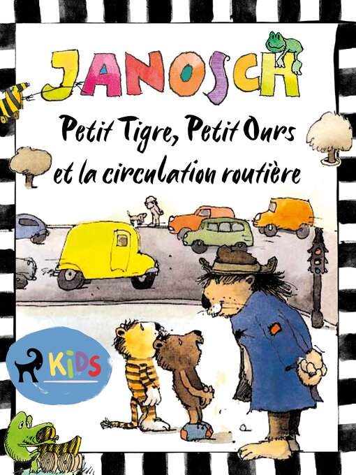 Title details for Petit Tigre, Petit Ours et la circulation routière by Janosch - Available